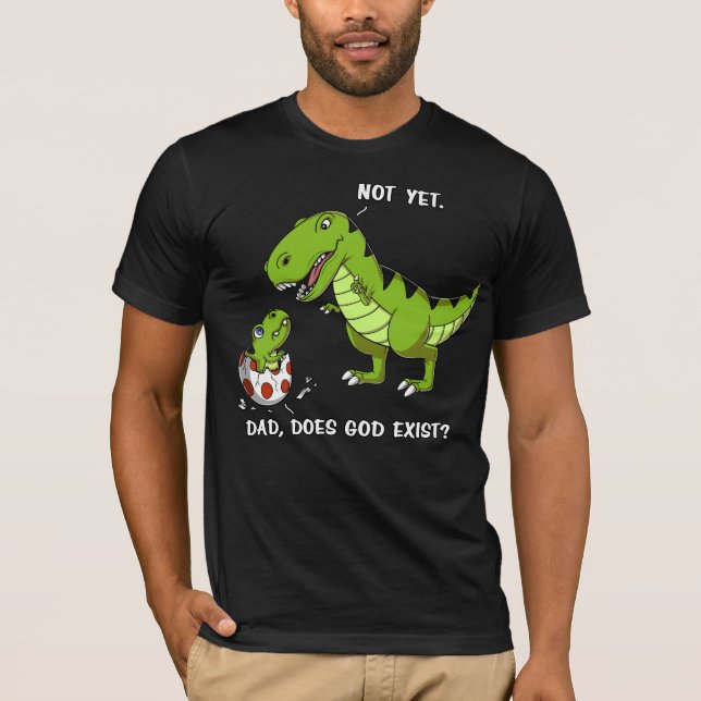 Funny T-Rex Dinosaur Vater existiert Gott Atheist T-Shirt (Vorderseite)