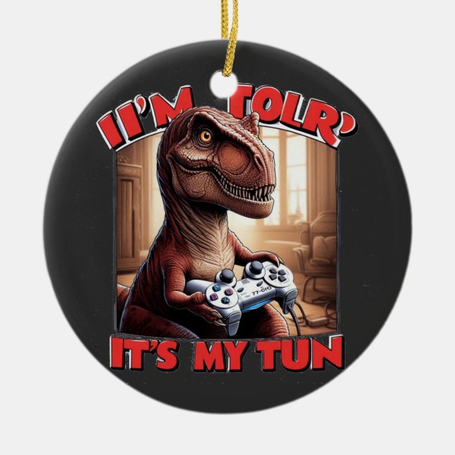 Funny T-Rex Gamer Quote Design Keramik Ornament (Vorne)