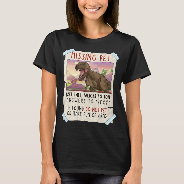 Funny T Rex Tshirt, Funny Missing Pet Tee, Dinosau T-Shirt (Vorderseite)