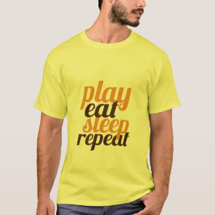 Funny T - Shirt for Gamers Play Eat Sleep Wiederho