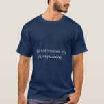 Funny T Shirt "I'm not wearin' any Panties<br><div class="desc">Das lustige T-Shirt für Brautbummel,  Trauzeuge,  Großvater,  Onkel oder jeden Mann,  den Sie für einen guten Lachen halten. Ein lustiges Geschenk für Geburtstage,  Weihnachten oder Hochzeiten.</div>