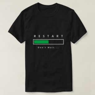 Funny T - Shirt Neustart - Benutzerdefinierter Tex