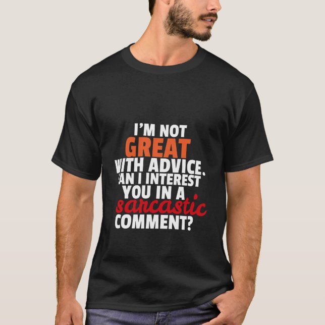 Funny T - Shirt Sarcastic Comment Sarcasm Spaß (Vorderseite)