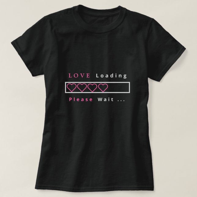 Funny T - Shirt Text - Liebe Laden Bitte warten (Design vorne)