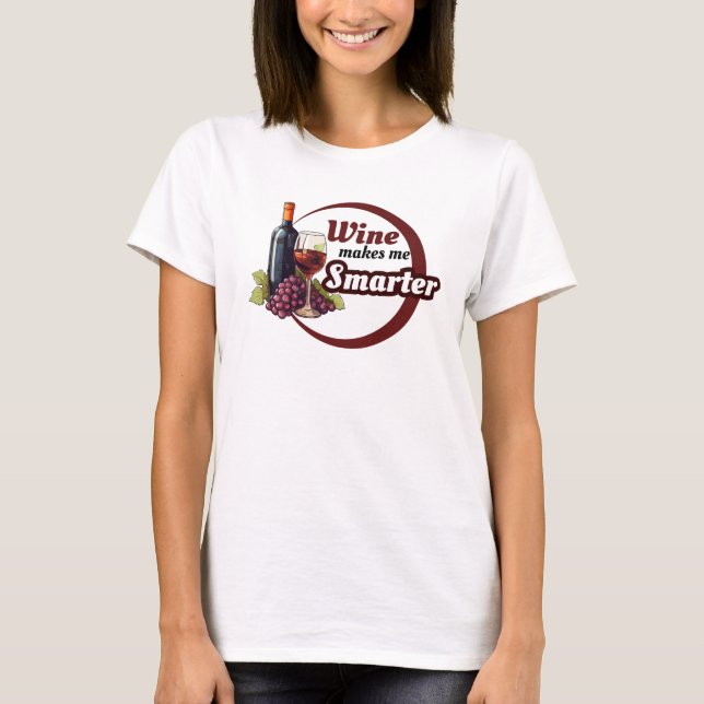 Funny T-Shirt Wine makes me smarter (Vorderseite)