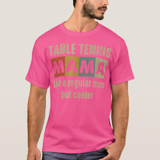 Funny Table Tennis Mama Definition Proud Ping Pong T-Shirt