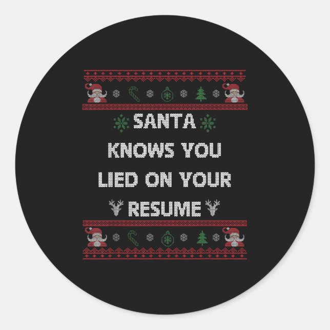 Funny Tacky Santa Knows You Lied On Your Resume Ug Runder Aufkleber (Vorderseite)