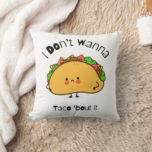 Funny Taco I Don't Wanna Taco 'out it Kissen (Decke)