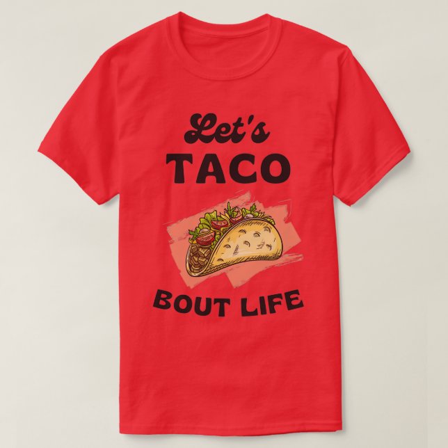 Funny Taco Lover Pun Letx27s Taco Bout Es Cool Des T-Shirt (Design vorne)