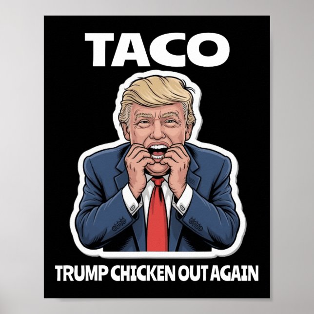 Funny Taco Scared Trump Always Chickens Out  Poster (Vorne)