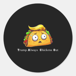 Funny Taco Trump hält immer die Hühner aus Niedlic Runder Aufkleber
