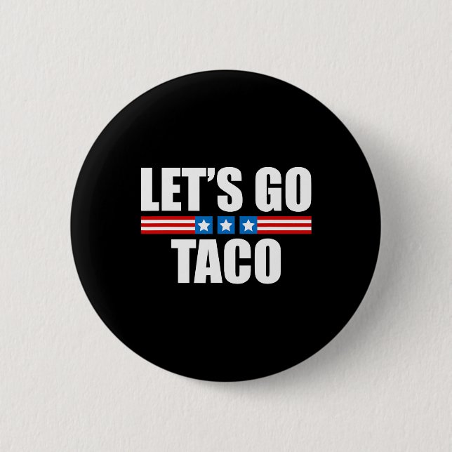 Funny Taco Trump hält sich immer aus - 4. Juli Button (Vorderseite)
