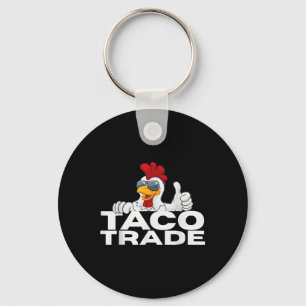 Funny Taco Trump immer Chickens out _1 Schlüsselanhänger