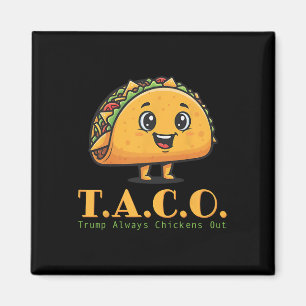 Funny Taco Trump immer Hühner raus, lass uns T.a. Magnet