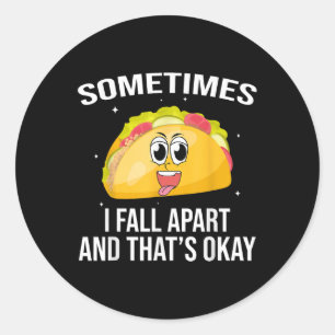 Funny Tacos manchmal bin ich von Mental Health Age Runder Aufkleber