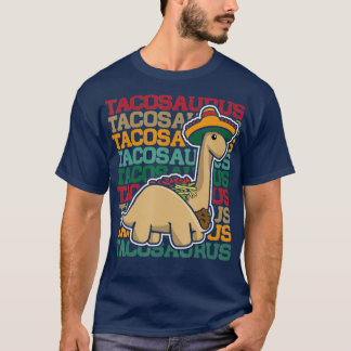 Funny Tacosaurus Dinosaur Tacos Taco Day T-Shirt