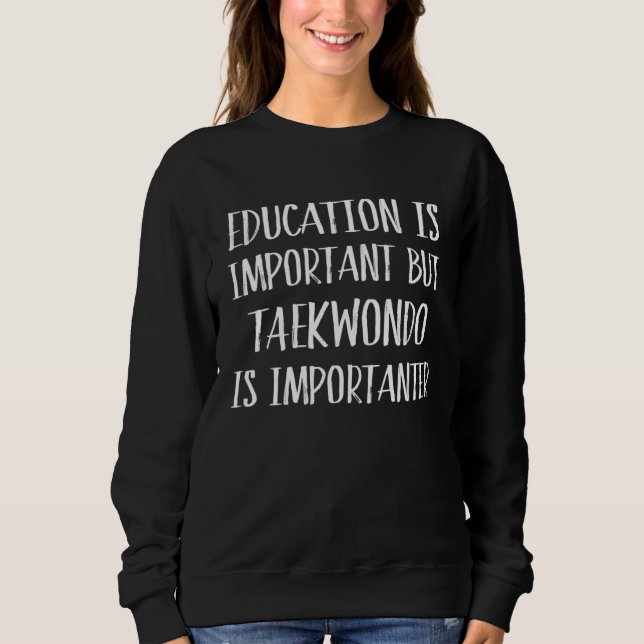 Funny Taekwondo design for Men and Women Sweatshirt (Vorderseite)