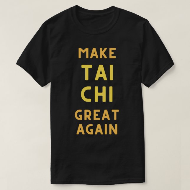 Funny Tai Chi Make Tai Chi wieder groß T-Shirt (Design vorne)