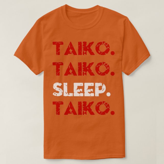 FUNNY TAIKO EAT SLEEP REPEAT GIFTS  T-Shirt (Design vorne)
