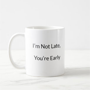Funny Tardy Entschuldigung Tasse