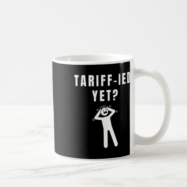Funny Tariff Terrified Tariffs Anti-Trump Poli Kaffeetasse (Rechts)