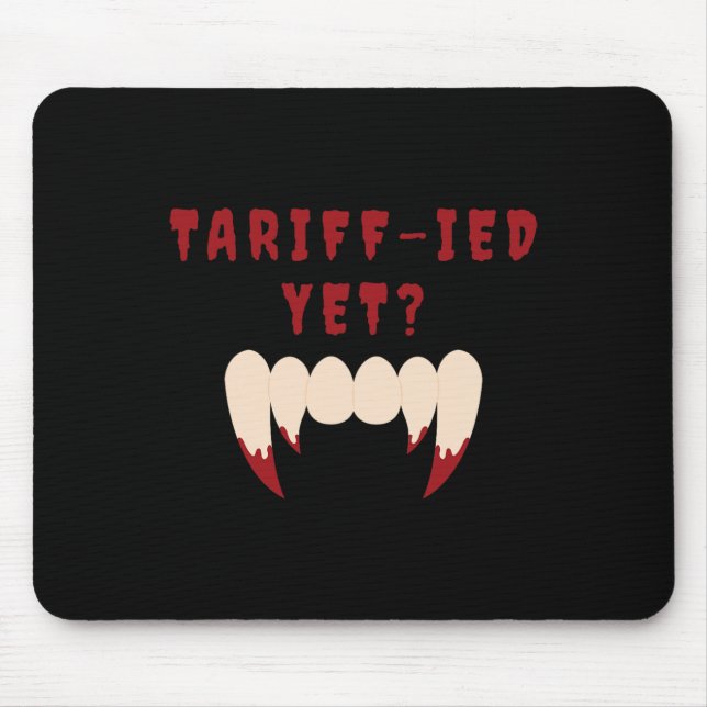 Funny Tariff Terrified Tariffs Anti-Trump Poli Mousepad (Vorne)