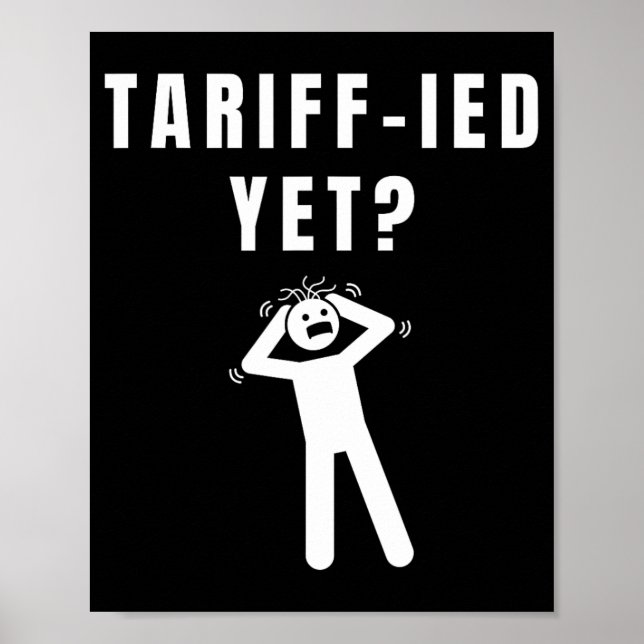 Funny Tariff Terrified Tariffs Anti-Trump Poli Poster (Vorne)