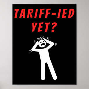 Funny Tariff Terrified Tariffs Anti-Trump Poli Poster
