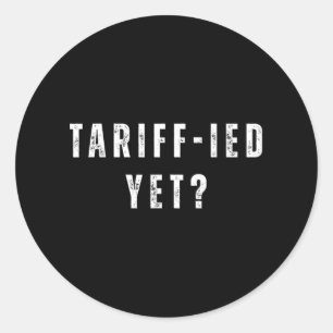 Funny Tariff Terrified Tariffs Anti-Trump Poli Runder Aufkleber