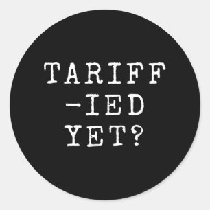 Funny Tariff Terrified Tariffs Anti-Trump Poli Runder Aufkleber