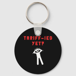Funny Tariff Terrified Tariffs Anti-Trump Poli Schlüsselanhänger