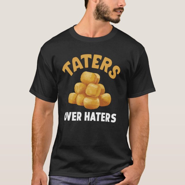 Funny Taters Gonna Tate Potato Hater T-Shirt (Vorderseite)