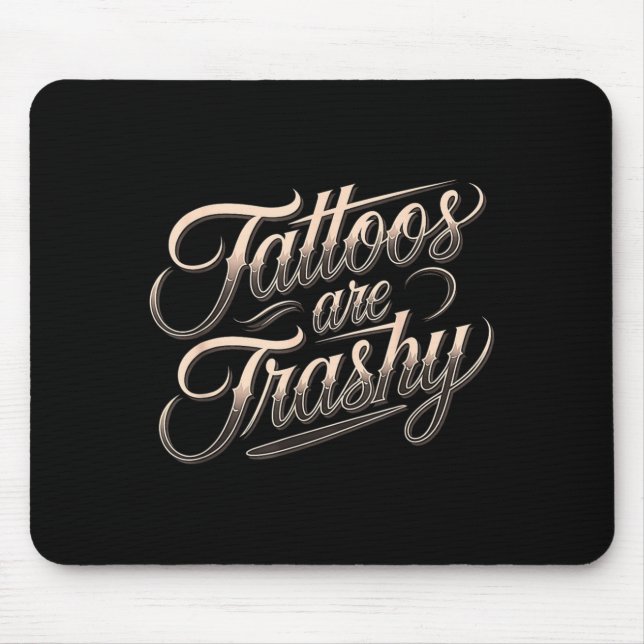 Funny Tattooed Mom Retro Tattoos Are Trashy So Is  Mousepad (Vorne)