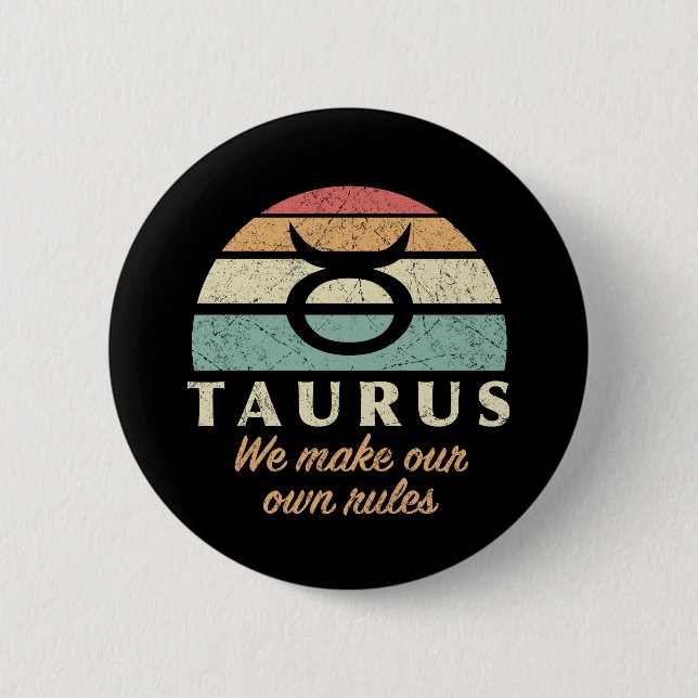 Funny Taurus Zodiac Rules Button (Vorderseite)