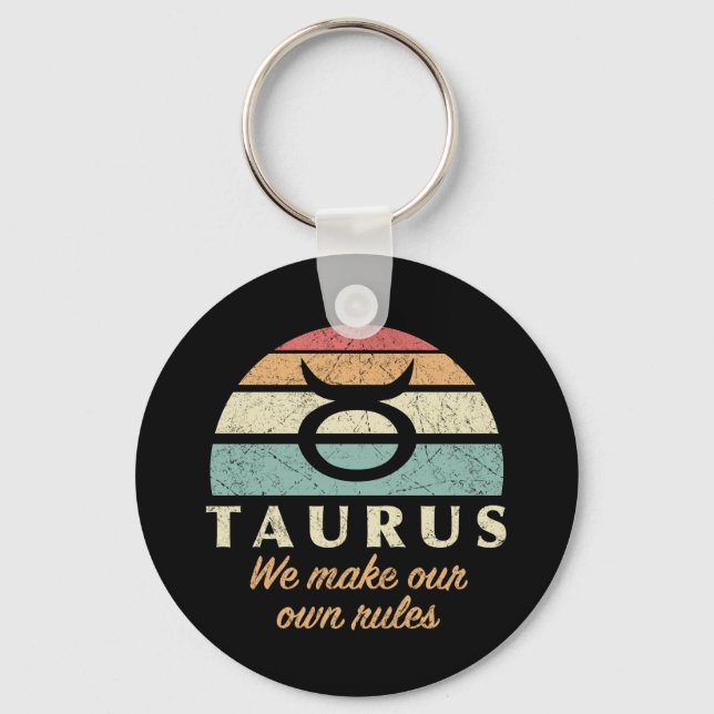 Funny Taurus Zodiac Rules Schlüsselanhänger (Vorderseite)