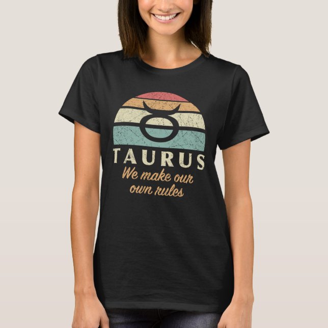 Funny Taurus Zodiac Rules T-Shirt (Vorderseite)