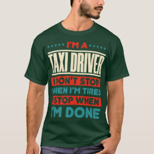 Funny Taxi Driver Sprichwort T-Shirt
