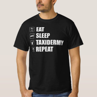 Funny Taxidermist - Sleep Taxidermy wiederholen T-Shirt