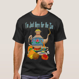 Funny Tea Lover Party Gossip Im The Just here for T-Shirt