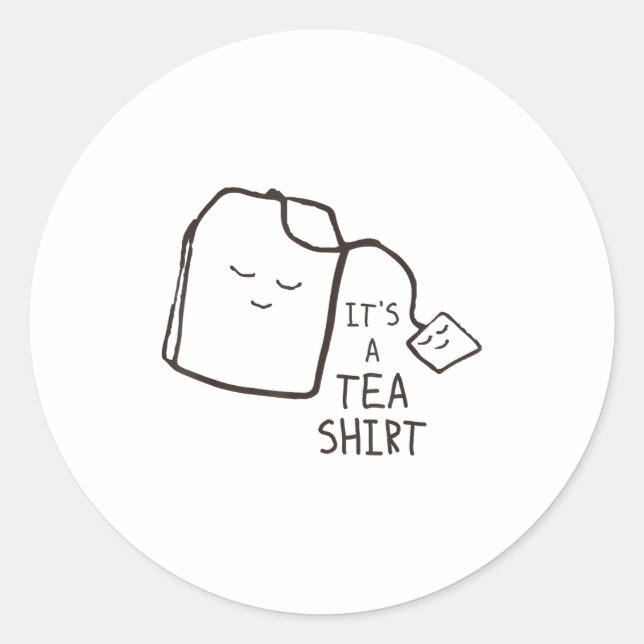 Funny Tea Quote , It's A Tea Shirt  Runder Aufkleber (Vorderseite)