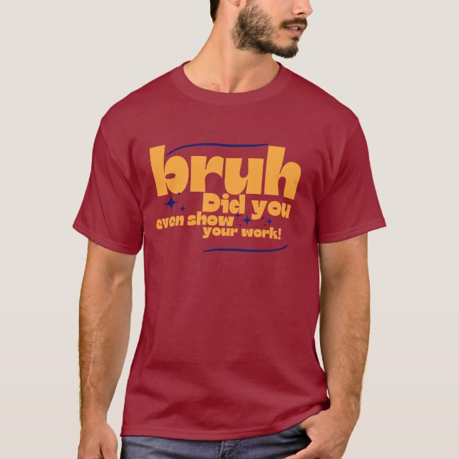 Funny Teacher bruh Grafik-lustige Lehrerin Assiste T-Shirt (Vorderseite)