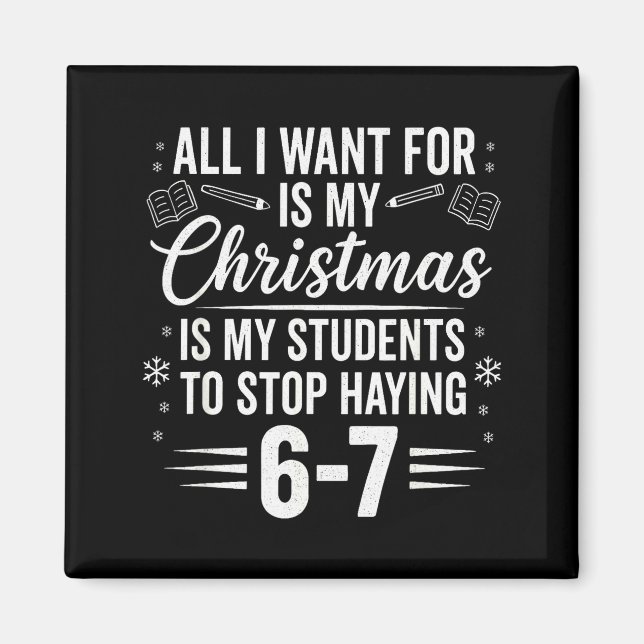 Funny Teacher Christmas Students Saying 6-7 67 Six Magnet (Vorne)