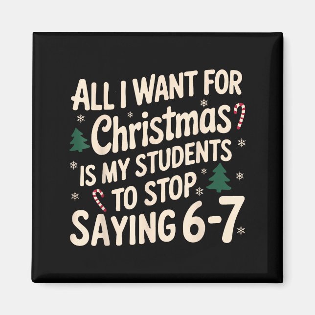 Funny Teacher Christmas Students Saying 6-7 67 Six Magnet (Vorne)