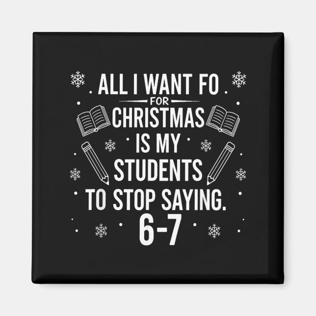 Funny Teacher Christmas Students Saying 6-7 67 Six Magnet (Vorne)