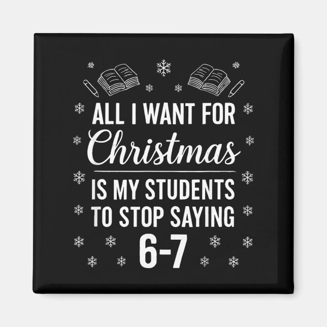 Funny Teacher Christmas Students Saying 6-7 67 Six Magnet (Vorne)