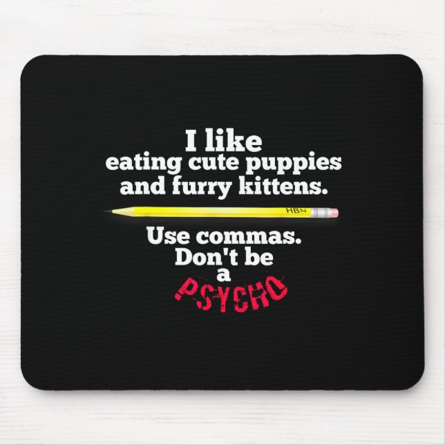 Funny Teacher English Use Commas Dont Be A Psycho  Mousepad (Vorne)