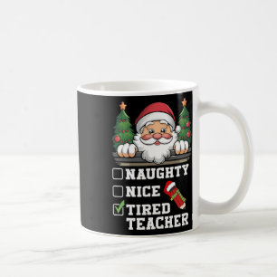 Funny Teacher Naughty Nice Tired Teacher Weihnacht Kaffeetasse