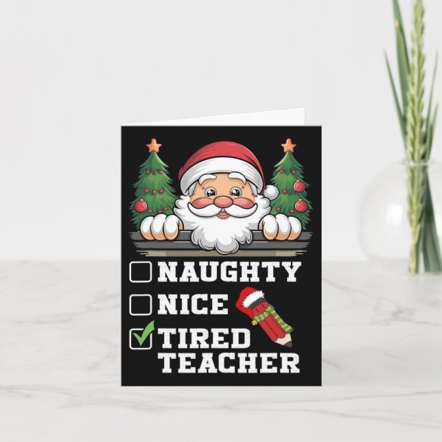 Funny Teacher Naughty Nice Tired Teacher Weihnacht Karte (Vorderseite)