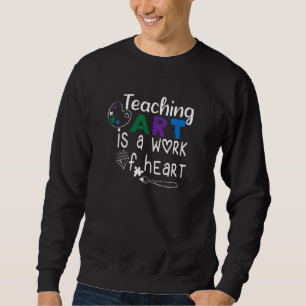 Funny Teacher Quote Teaching ist ein Werk des Herz Sweatshirt
