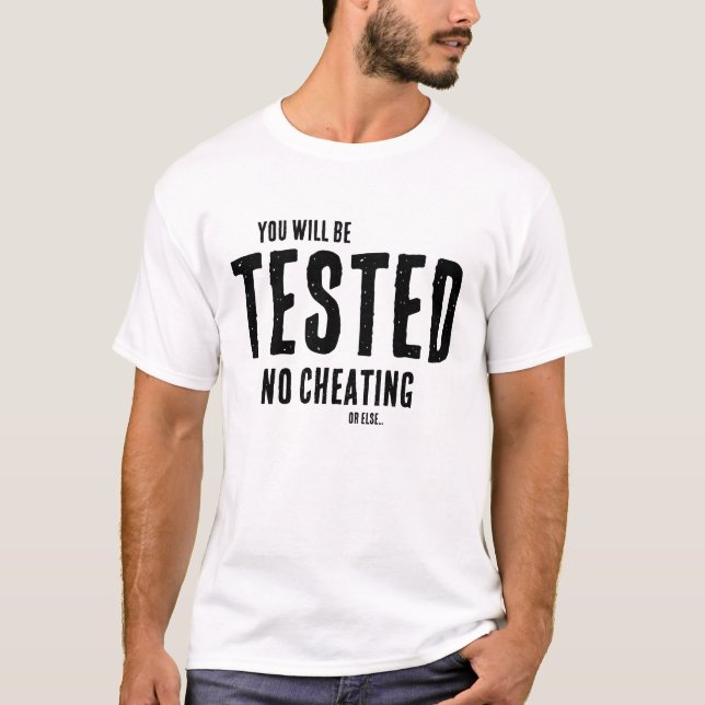 Funny Teacher Sie werden getestet Sprichwort T-Shirt (Vorderseite)